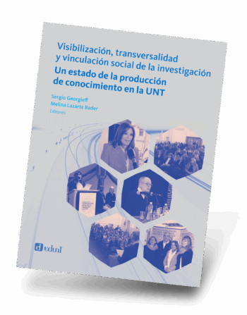 Visibilización, transversalidad y vinculación social de la investigación.%Un estado de la producción de conocimiento en la UNT.