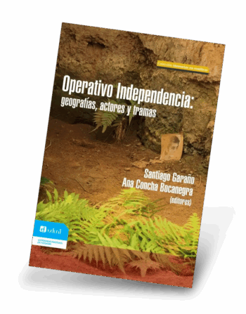 Operativo Independencia%Geografías, actores y tramas