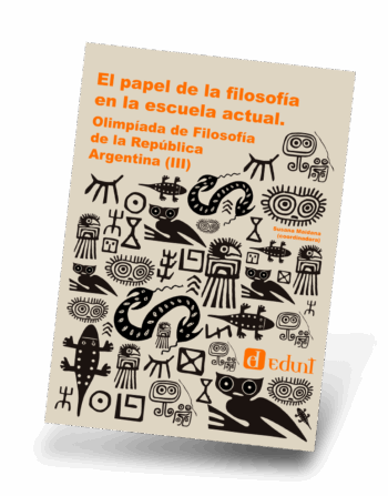 El papel de la filosofía en la escuela actual. Olimpiada de Filosofía de la República Argentina (III)