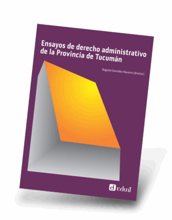 Ensayos de derecho administrativo de la Provincia de Tucumán