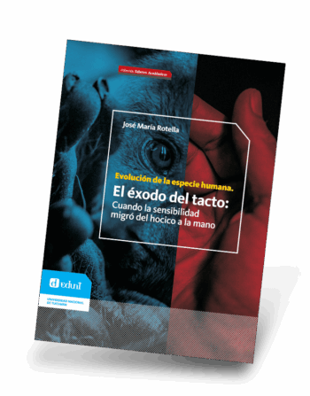 Evolución de la especie humana. El éxodo del tacto:% Cuando la sensibilidad migró del hocico a la mano