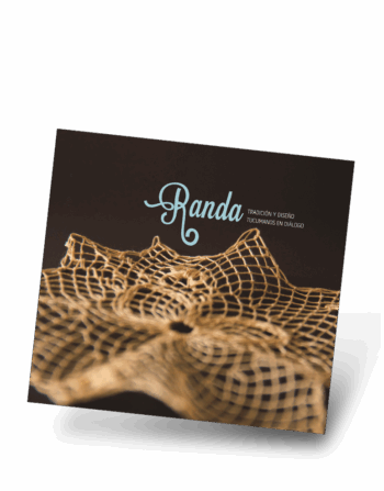 Randa. %Tradición y diseño tucumanos en diálogo
