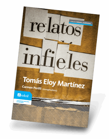 Relatos infieles.% Tomás Eloy Martínez