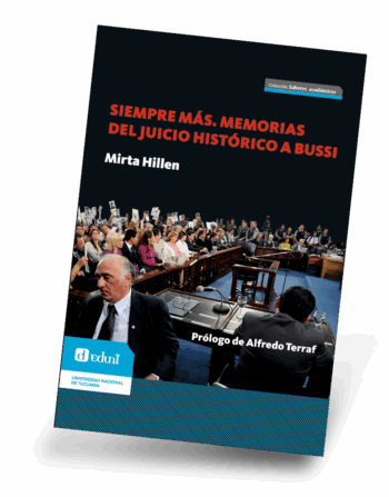 Siempre más. Memorias del juicio histórico a Bussi.