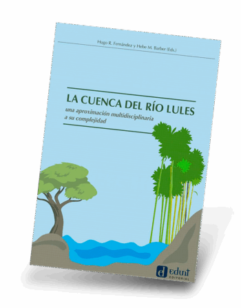La cuenca del Río Lules. %Una aproximación multidisciplinaria a su complejidad.