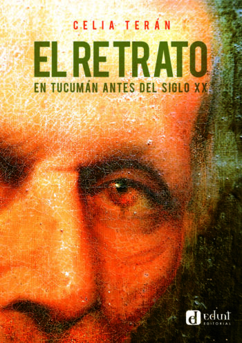 EL RETRATO %EN TUCUMÁN ANTES DEL SIGLO XX