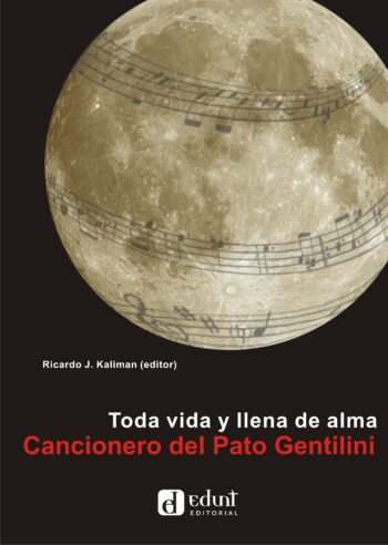 Toda vida y llena de alma. Cancionero del Pato Gentilini