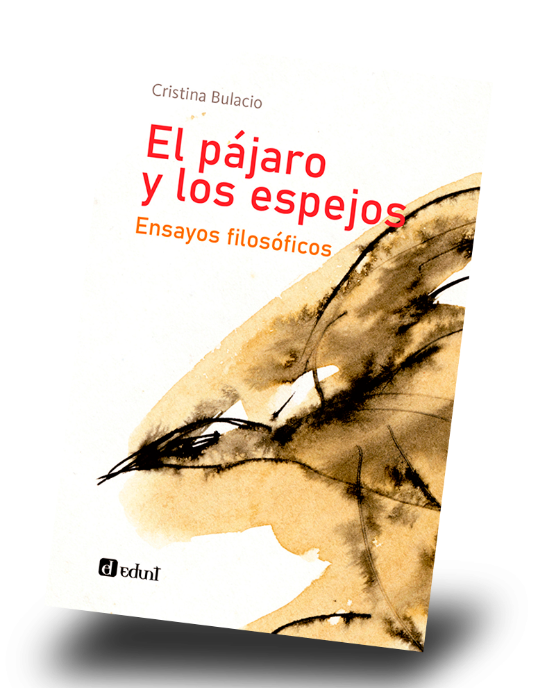 El pájaro y los espejos %Ensayos filosóficos